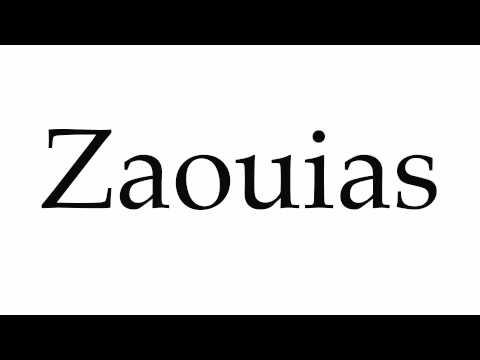 How to Pronounce Zaouias