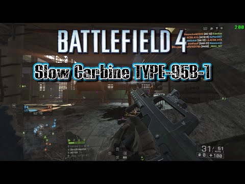 Slow Carbine - TYPE-95B-1 Gameplay Zavod Battlefield 4