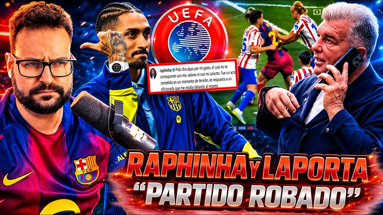 💥RAPHINHA y LAPORTA EXPLOTAN "¡PARTIDO ROBADO"! UEFA PODRÍA SANCIONAR - VACILE del ATLETI al BARÇA