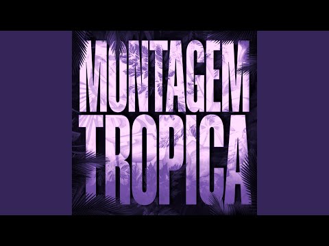 Montagem Tropica