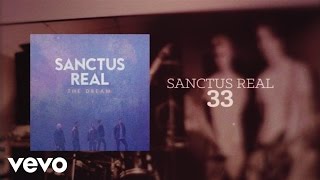 Sanctus Real - 33 (Lyric Video)