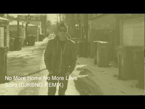 Soko No More Home, No More Love DJRBNG REMIX