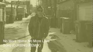 Soko No More Home, No More Love DJRBNG REMIX