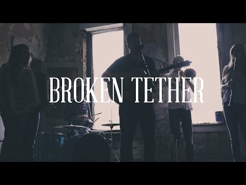Broken Tether || The Collection || A Love Your City Session