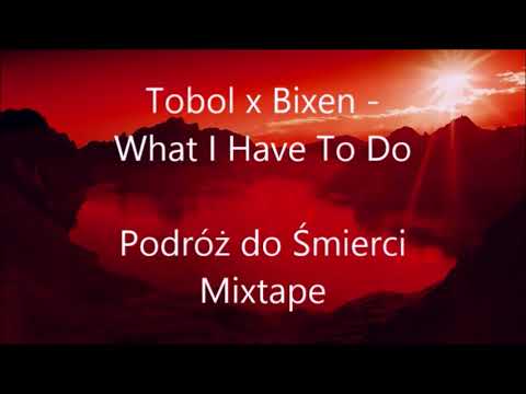 Tobol x Bixen - What I Have To Do