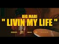 Livin My Life Official Video Big Mari