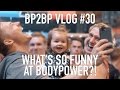 WHAT'S SO FUNNY AT BODYPOWER?! - BP2BP Vlog #30