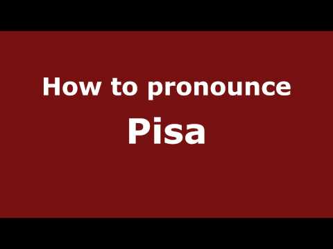 How to pronounce Pisa