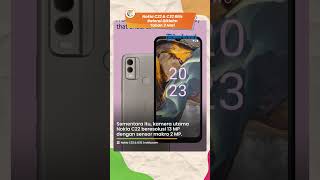 Baterai Diklaim Tahan hingga 3 Hari, Intip Spesifikasi Nokia C22 dan C32 yang Baru Diluncurkan