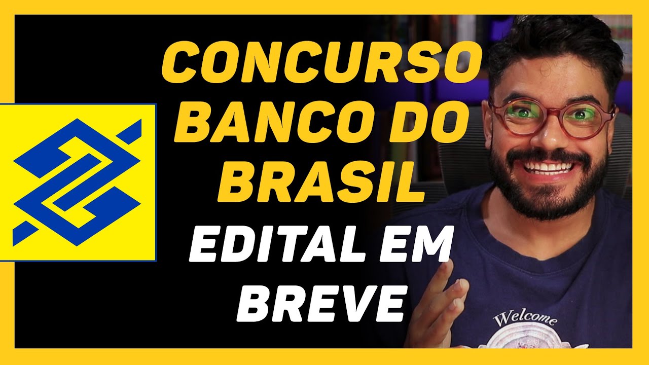 Agora sim! Concurso Banco do Brasil Em Março! SAIBA COMO SE PREPARAR