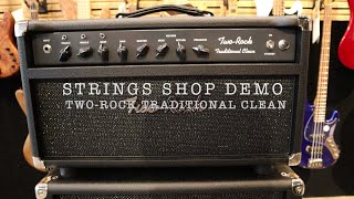 Video thumbnail for STRINGS SHOP DEMO : TWO-ROCK TRADITIONAL CLEAN by Strings Shop