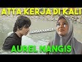 ATTA kerja di KALI NUR Nangis π’ ATTA kerja di KALI NUR Nangis π’