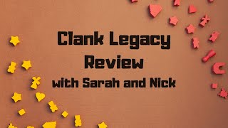 Clank Legacy Review with Sarah and Nick.