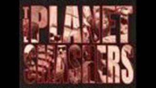 The Planet Smashers - Too much attitude