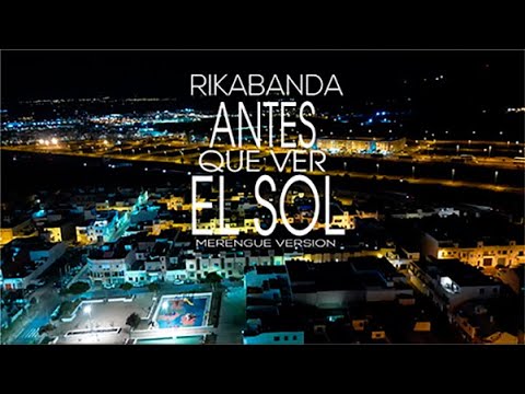 RIKABANDA - Antes que ver el sol. MERENGUE VERSION (Video Oficial)