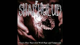 Shai Hulud - Hearts Once Nourished With Hope And Compassion (Full Album)