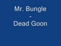 Mr. Bungle - Dead Goon