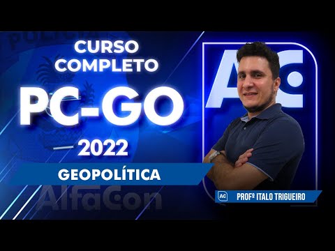 Concurso PC GO 2022 - Curso Completo de Geopolítica - AlfaCon