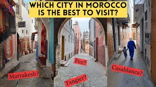 Which City in Morocco is the Best to Visit? Comparing the 7 Biggest Cities of the Country