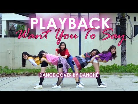 PLAYBACK (플레이백) - Want You To Say (말해줘) | DANCE COVER MV by DANCHÉ [INDONESIA]