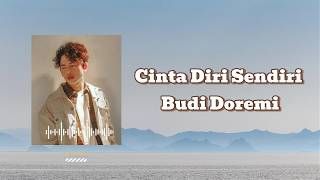 Download lagu Cinta diri sendiri - Budi Doremi (Lirik Lagu) mp3 Download lagu Cinta diri sendiri - Budi Doremi (Lirik Lagu) mp3