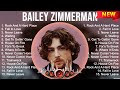 Bailey Zimmerman Top Hits Popular Songs Top 10 Song Collection
