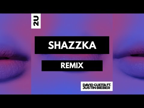 David Guetta ft Justin Bieber - 2U (Shazzka Remix)