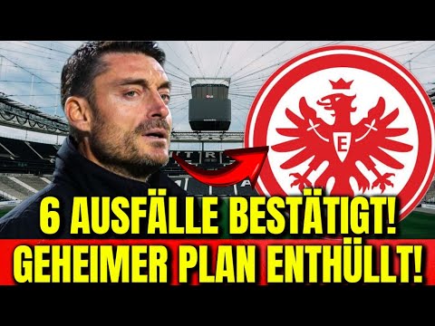 💣 BOMBE BEI EINTRACHT! 6 WICHTIGE AUSFÄLLE BESTÄTIGT! FRANKFURT NEWS