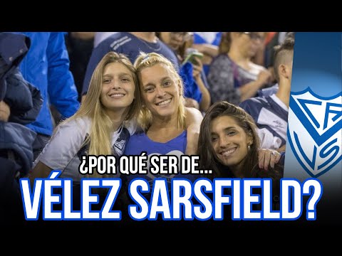 5 RAZONES DE POR QUÉ DEBERÍAS SER DE VÉLEZ SARSFIELD