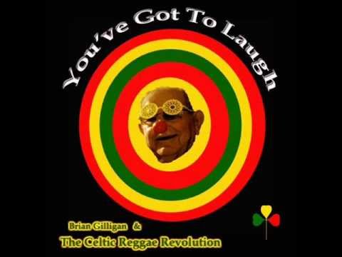 You've Got To Laugh by THE CELTIC REGGAE REVOLUTION