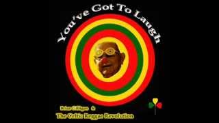 You've Got To Laugh by THE CELTIC REGGAE REVOLUTION