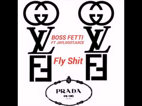 Boss Fetti Ft JayLiigotjuice - Fly Shit