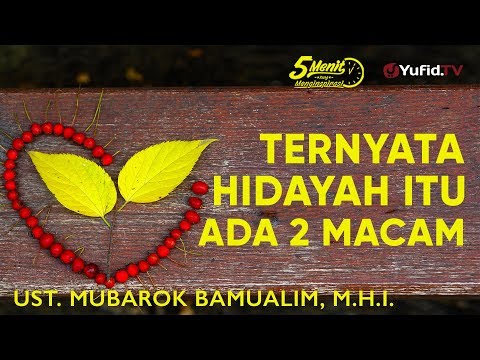 Dua Macam Hidayah - Ustadz Mubarok Bamualim, M.H.I. - 5 Menit yang Menginspirasi