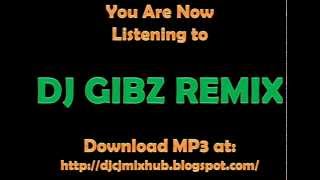 Download lagu DJ Gibz - Wanna See U Dance Remix (DJCJ Mix Hub) mp3 Download lagu DJ Gibz - Wanna See U Dance Remix (DJCJ Mix Hub) mp3