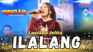 Download lagu LUSIANA JELITA ILALANG - ADELLA ' IN KENDAL, ANIJAYA AUDIO // AIRIN DIGIMEDIA mp3