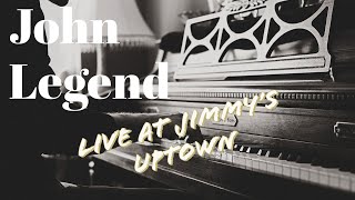 John Legend - Sun Comes Up (Live at Jimmy&#39;s Uptown)