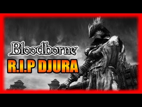 Bloodborne Gameplay Area Walkthrough - R.I.P Hunter Djura Part 5