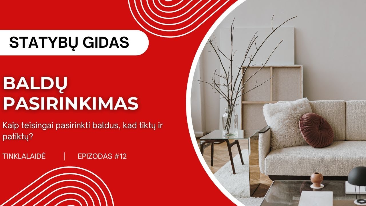 Kaip teisingai pasirinkti baldus, kad tiktų ir patiktų?