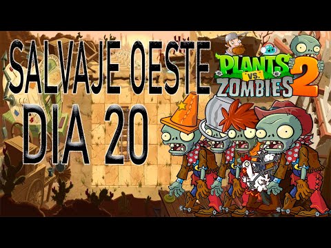 Plantas Vs Zombies 2 Salvaje Oeste Dia 20