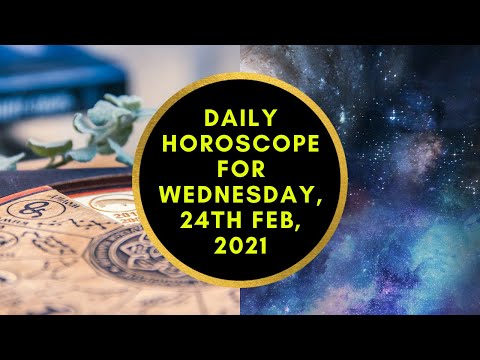Today's Horoscope| Daily Astrology | Zodiac Sign For Wednesday, February 24th, 2021| Daily Horoscope