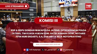 KOMISI III DPR RI RDP & RDPU TERKAIT PENGADUAN MASYARAKAT MENGENAI MASALAH HUKUM