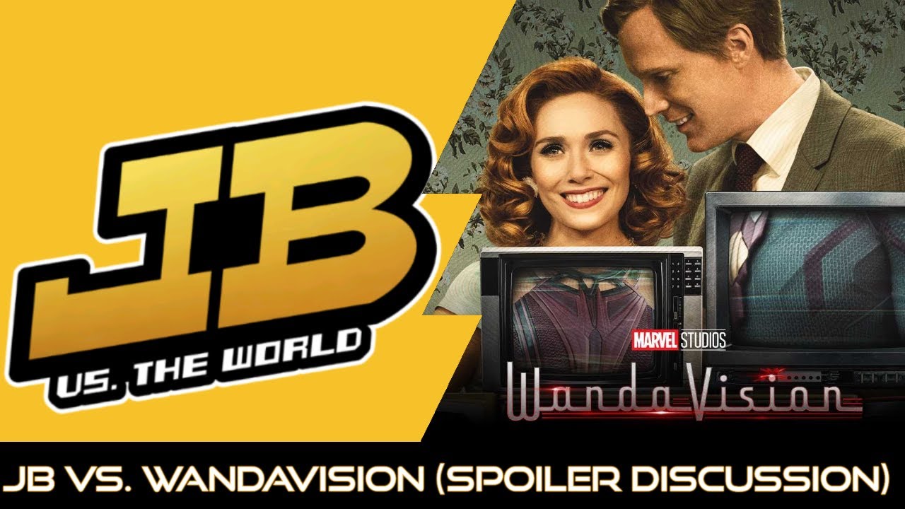 JB vs. WandaVision (Spoiler Discussion) #JBVersusTheWorld #WandaVision #DisneyPlus #Marvel #MCU