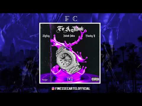 22Gfay & Flashy B - For A Minute (Prod.By Jakob John)