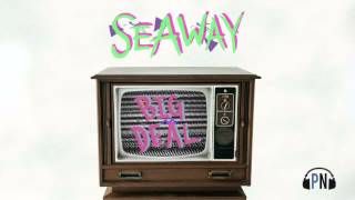 Seaway "Big Deal"