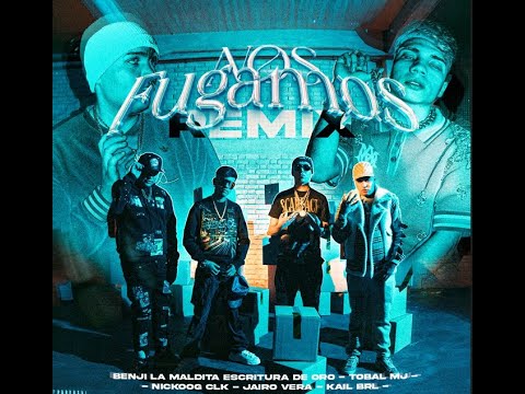 BENJI LA MALDITA ESCRITURA DE ORO, JAIRO VERA, NICKOOG CLK, TOBAL MJ, KAIL BRL - NOS FUGAMOS (REMIX)