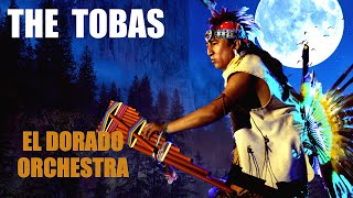 Tobas - Orchestra El Dorado  🇵🇪🦅