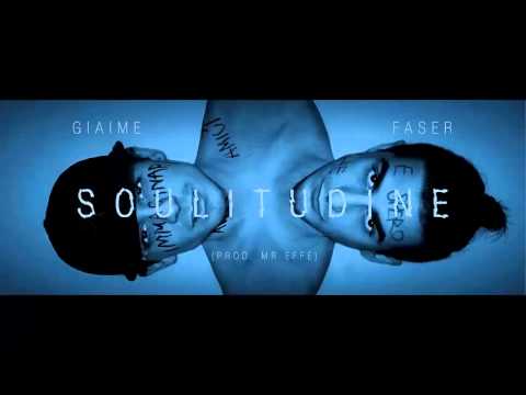 Giaime Ft Faser - Solitudine