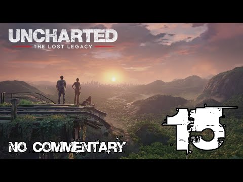 Uncharted: The Lost Legacy: Ep.15 - End of the Line : Road to Platinum