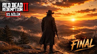 Herşeyin Sonu Veda Zamanı ! | RED DEAD REDEMPTİON 2 | 25.Bölüm FİNAL