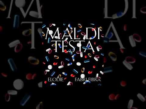 Mal Di Testa - ELODIE ( feat. Fabri Fibra)